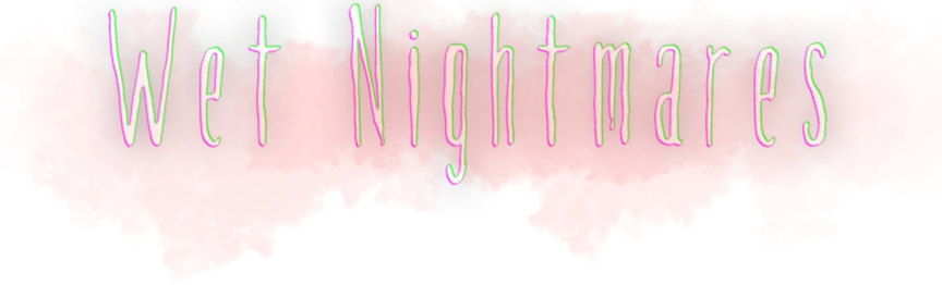 Wet Nightmares